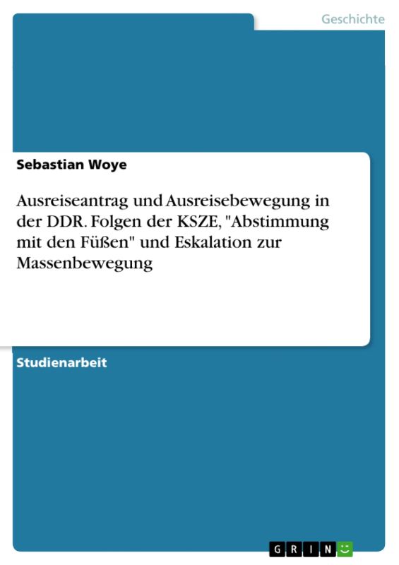 Ausreiseantrag und Ausreisebewegung in der DDR. Folgen der KSZE, "Abstimmung mit den Füßen" und Eskalation zur Massenbewegung