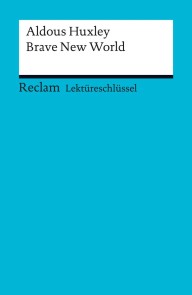 Lektüreschlüssel. Aldous Huxley: Brave New World
