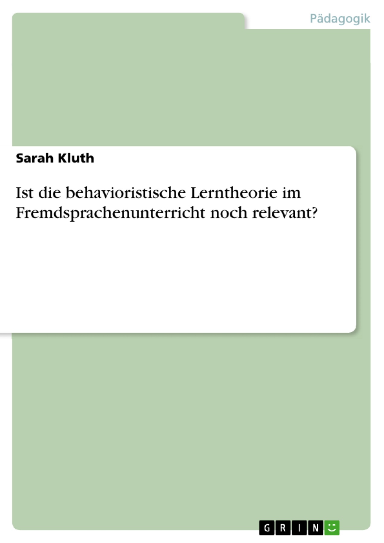 Ist die behavioristische Lerntheorie im Fremdsprachenunterricht noch relevant?