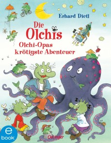 Die Olchis. Olchi-Opas krötigste Abenteuer