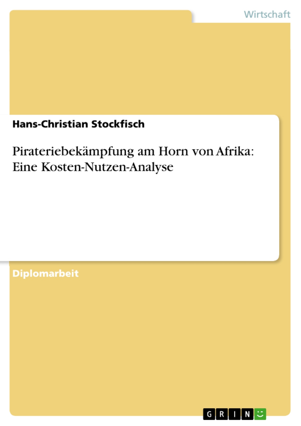 Pirateriebekämpfung am Horn von Afrika: Eine Kosten-Nutzen-Analyse