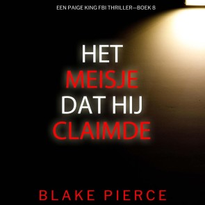 Het Meisje Dat Hij Claimde (Een Paige King FBI Thriller-Boek 8)