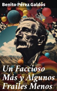 Un Faccioso Más y Algunos Frailes Menos