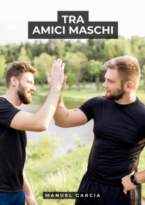 Tra Amici Maschi