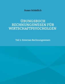 Übungsbuch Rechnungswesen für Wirtschaftspsyocholgen