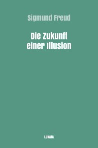 Die Zukunft einer Illusion