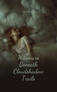 Murmurs Beneath Cloudshadow Trails