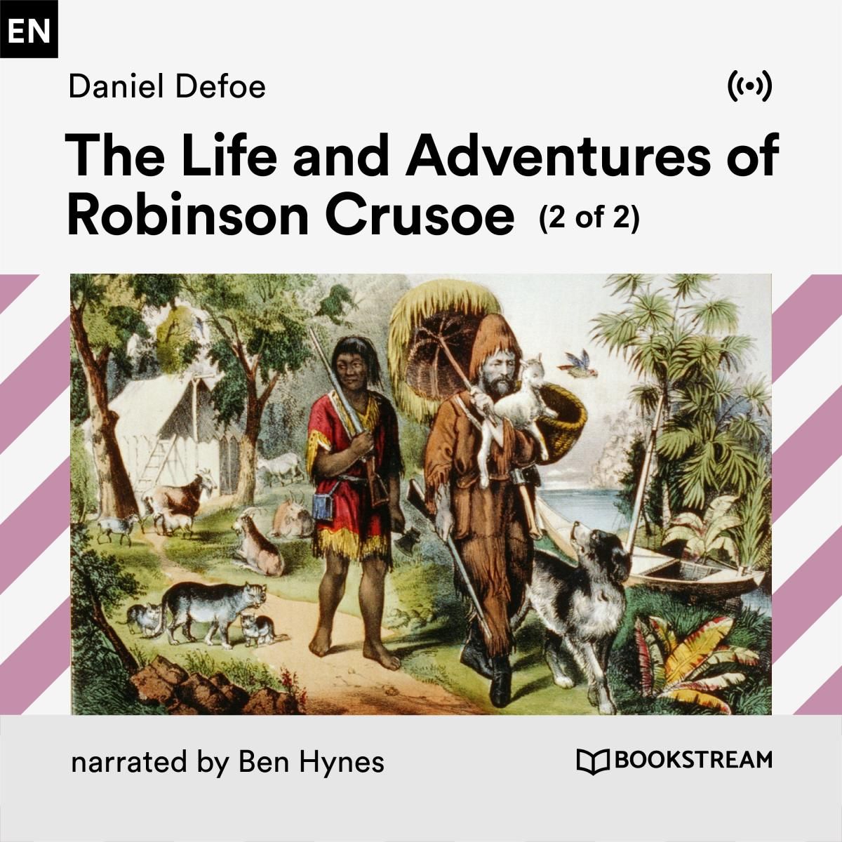 The Life and Adventures of Robinson Crusoe (2 of 2)