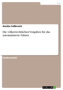 Die völkerrechtlichen Vorgaben für das automatisierte Fahren