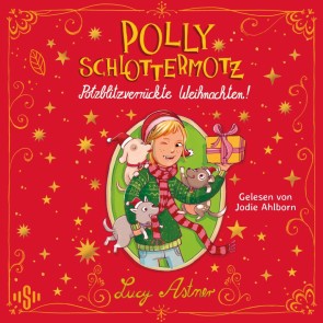 Polly Schlottermotz: Potzblitzverrückte Weihnachten!
