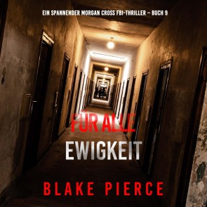 Für alle Ewigkeit (Ein spannender Morgan Cross FBI-Thriller - Buch 9)