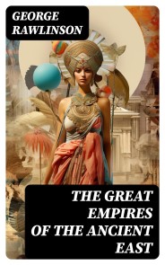The Great Empires of the Ancient East