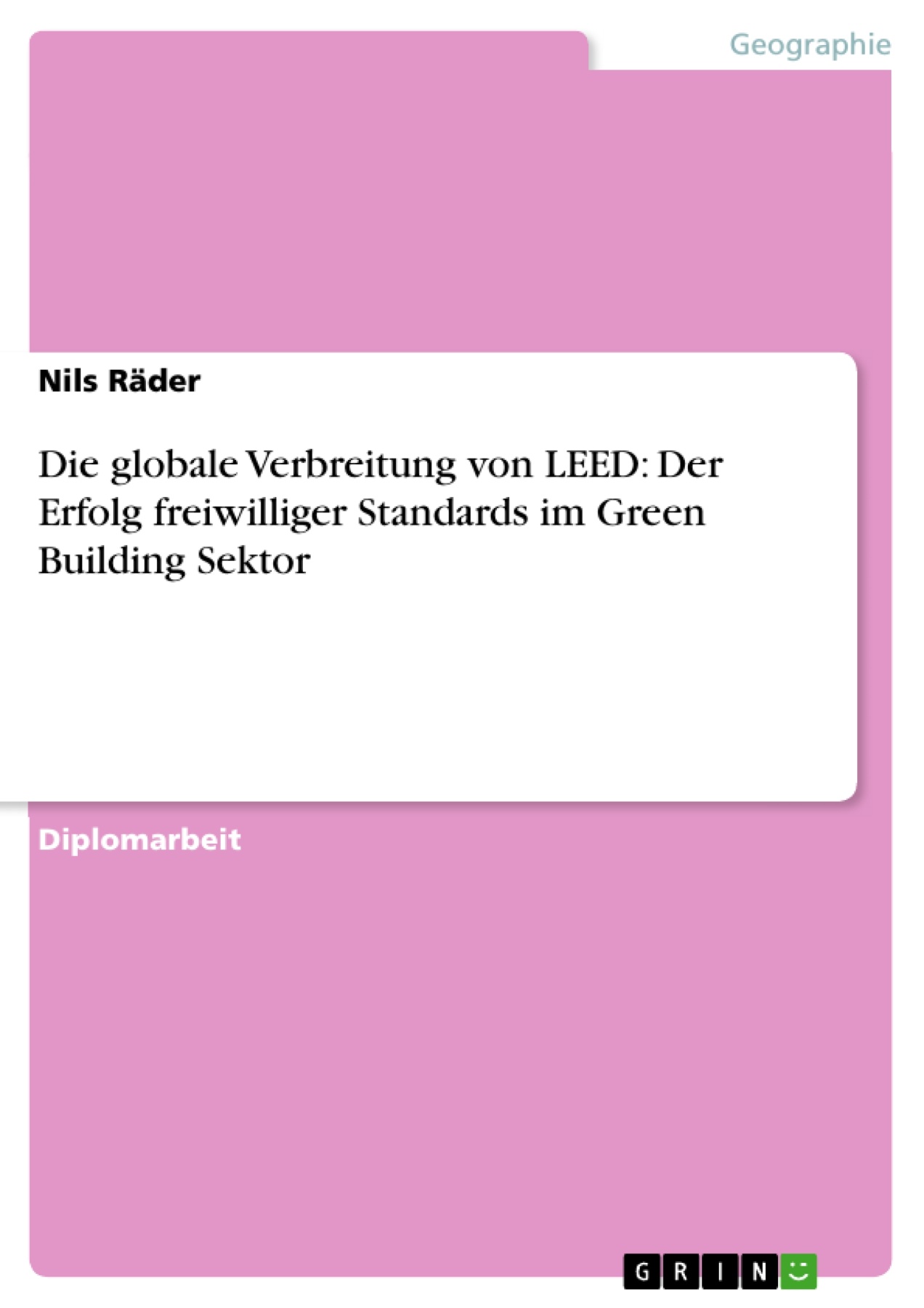 Die globale Verbreitung von LEED: Der Erfolg freiwilliger Standards im Green Building Sektor