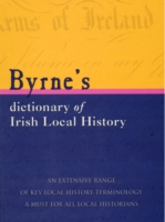 Byrnes Dictionary of Irish Local History