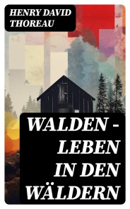 Walden - Leben in den Wäldern