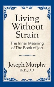 Living Without Strain: The Inner Meaning of the Book of Job