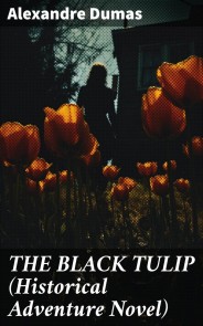 THE BLACK TULIP (Historical Adventure Novel)
