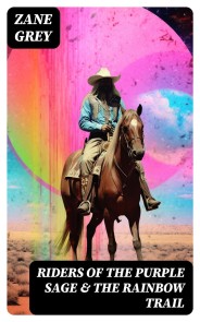 Riders of the Purple Sage & The Rainbow Trail