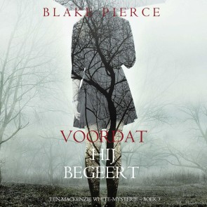Voordat hij Begeert (Een Mackenzie White-mysterie - Boek 3)