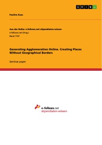Generating Agglomeration Online. Creating Places Without Geographical Borders
