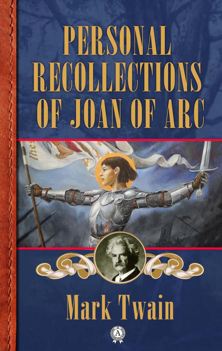 Personal Recollections of Joan of Arc