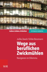 Wege aus beruflichen Zwickmühlen