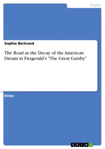 The Road as the Decay of the American Dream in Fitzgerald's "The Great Gatsby"