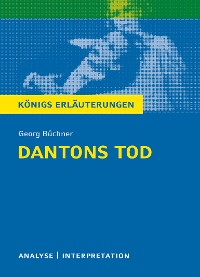 Dantons Tod von Georg Büchner. Königs Erläuterungen.