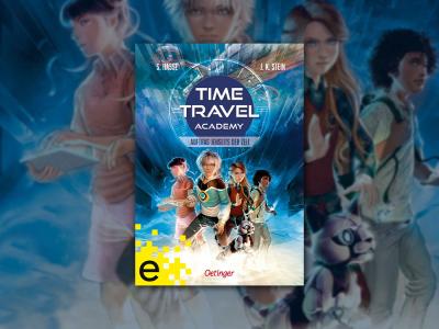 „Time Travel Academy – Auftrag jenseits der Zeit“ von Stefanie Hasse und Julia K. Stein